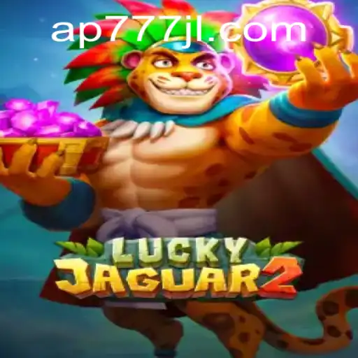 Discover the Excitement of Luckyjaguar2 and Master the AP777 Strategy