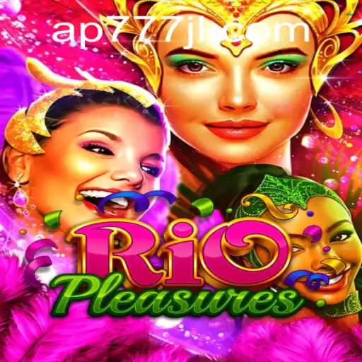 Exploring the Enchanting World of RioPleasures: A Comprehensive Guide to Gameplay with AP777